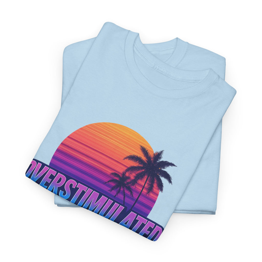 Overstimulated - 90s Heavy Cotton Tee